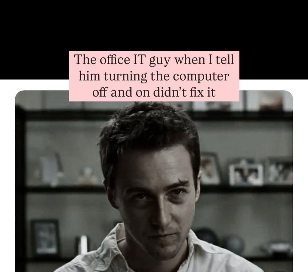 I think my IT guy hates me...